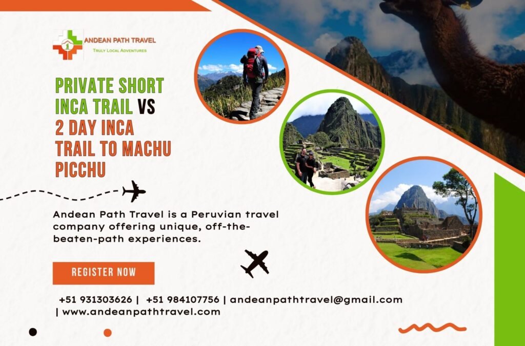 Private Short Inca Trail in 2 Days: A Practical, Permit-Smart Way to Reach Machu Picchu (Without the 4-Day Commitment) Private short inca trail and 2 day Inca trail to Machu Picchu