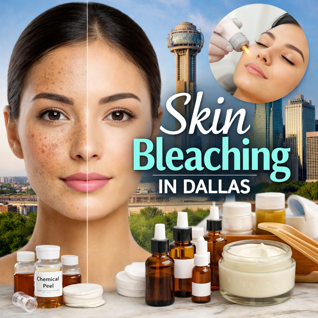 Skin Bleaching in Dallas: Where to Get Best Treatment Skin Bleaching in Dallas