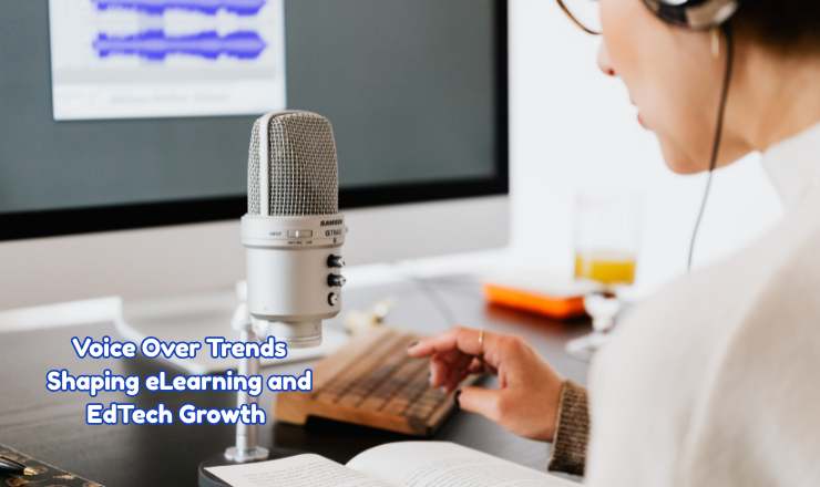 Voice Over Trends Shaping eLearning and EdTech Growth
