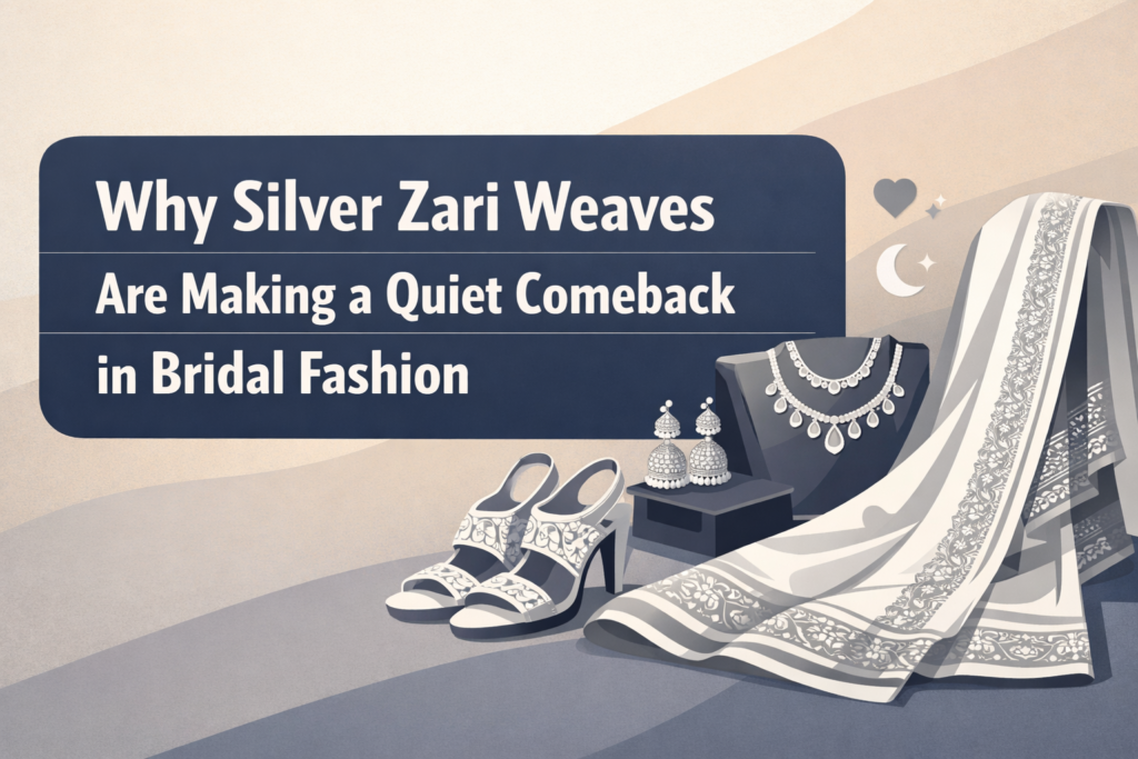 Why Silver Zari Weaves Are Making a Quiet Comeback in Bridal Fashion