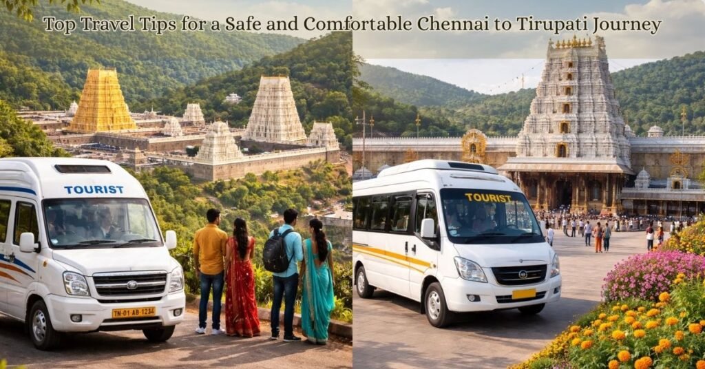 Top Travel Tips for a Safe and Comfortable Chennai to Tirupati Journey